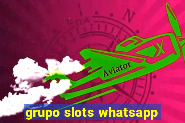 grupo slots whatsapp